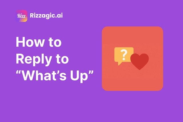 How to Reply to “What’s Up” in a Flirty Way (With 30+ Real Examples)