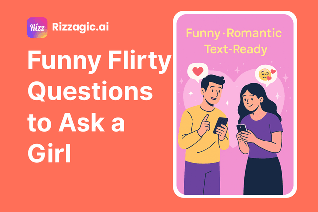 100+ Very Funny Flirty Questions to Ask a Girl (And Make Her Blush)